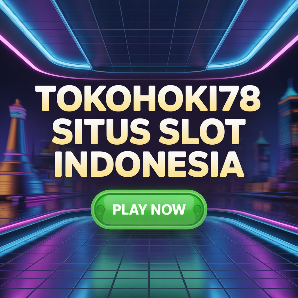 TOKOHOKI78 Situs Slot Indonesia: Rahasia Platform Slot Online