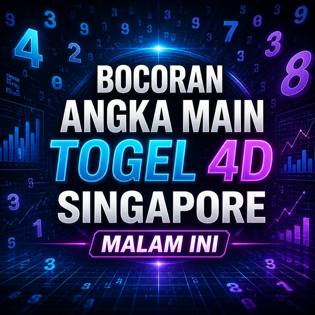 Bocoran Angka Main Togel 4D Singapore Malam Ini: Analisis Pola dan Persepsi Angka